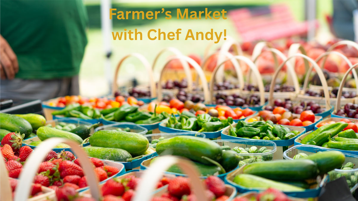 Farmer’s Market Dinner with Chef Andrew Kelly at The Joyful Gourmet